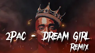 2Pac - Dream Girl (Remix)
