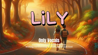 Alan Walker - Lily (Lyrics) Only Vocals