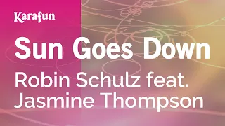 Sun Goes Down - Robin Schulz & Jasmine Thompson | Karaoke Version | KaraFun