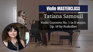 VIOLIN masterclass by Tatiana Samouil | Violin Concerto No. 1 in D major, Op. 19 by Sergeï Prokofiev