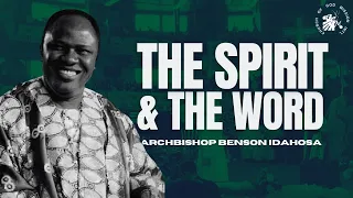 The Spirit & The Word - Archbishop Benson Idahosa