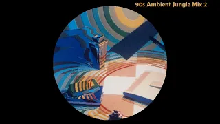 90s Ambient Jungle Mix [2] (Jazzy / Chill Intelligent DnB)