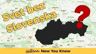 Ako by vyzeral svet, keby SLOVENSKO NEEXISTOVALO?