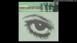 Chicane featuring Bryan Adams - Don't Give Up 2004 (Alex Gold & The Sound Xpress Mix)