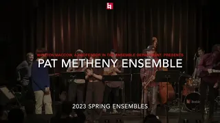 PROOF - The Pat Metheny Ensemble - Berklee College of Music