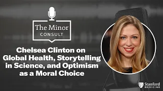 Chelsea Clinton on Global Health, Storytelling in Science, and Optimism as a Moral Choice
