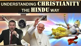 Understanding Christianity - The Hindu Way (Similarities & Differences)