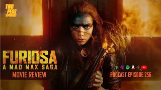 FURIOSA Movie Review (Pod Episode 256)