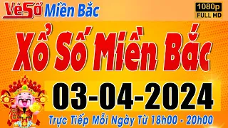 Trực Tiếp Xổ Số Miền Bắc Hôm Nay Ngày 3/4/2024 | Kết Quả Xổ Số Miền Bắc Hôm Nay Ngày 3 Tháng 4