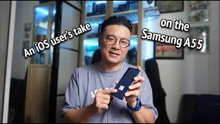 Review of the Samsung A55 by an Apple iOS user