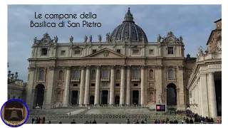 Le campane della Basilica di San Pietro - Roma