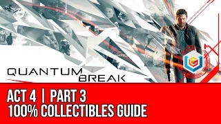 Quantum Break - Act 4 Part 3 Collectibles Locations (All Quantum Ripples, Chronon Sources, Intel)