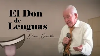 El DON de LENGUAS / Elíseo Duarte / Predicas Cristianas