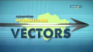 "Kazakhstan international vectors" #2 (01.03.2016)-Kazakh TV-ru