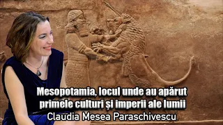 Mesopotamia, Locul Unde Au Aparut Primele Culturi Si Imperii Ale Lumii