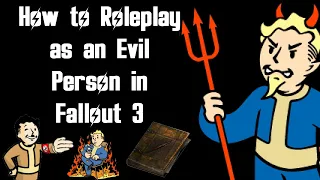 How To Roleplay As An Evil Person In Fallout 3