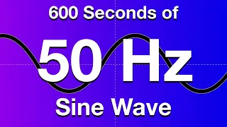 50Hz Sine Wave Test Tone - 600 Seconds (10 Minutes)