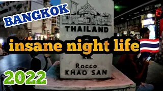 Khao San road BANGKOK / insane nightlife 2022