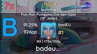 [13.07⭐️] badEU - kuroma - Pon-Pon-Pompoko Dai-Sen-Saw! [13* Jump] +RX 91.25% {924pp} - osu!rx