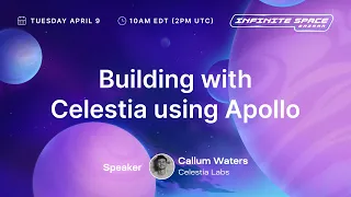 Building with Celestia using Apollo｜Infinite Space Bazaar Hackathon Workshop 05