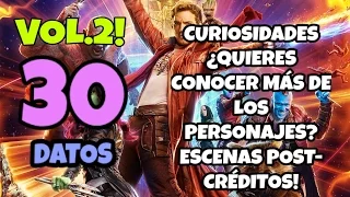 30 COSAS QUE NO SABÍAS//GUARDIANES DE LA GALAXIA VOL2 //CURIOSIDADES Y MÁS