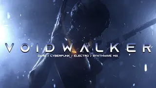 VOIDWALKER - Evil Electro / Cyberpunk / Dark Techno / Darksynth / Dark Electro Music Mix