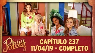 As Aventuras de Poliana | capítulo 237 - 11/04/19, completo