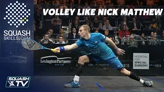 Squash Coaching:  Volley Like Nick Matthew