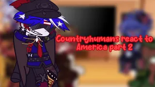 Countryhumans react to America || part 2 || countryhumans gacha