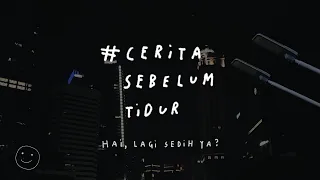 Hai, lagi sedih, ya? - CERITA SEBELUM TIDUR Eps. 40