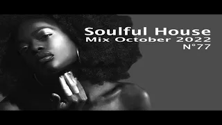 Soulful House Mix October 2022 N°77