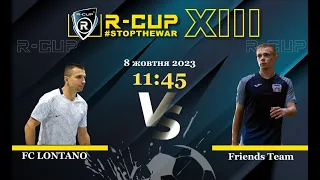 FC LONTANO 5-2 Friends Team   R-CUP XIII #STOPTHEWAR (Регулярний футбольний турнір в м. Києві)