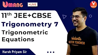 Trigonometry L7 | Class 11 | Trigonometric Equations | JEE + CBSE | Vedantu Math | Harsh Sir