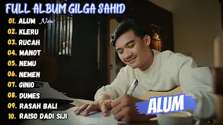 Gilga Sahid - Alum || Full Album Terbaru 2023 (Viral Tiktok)