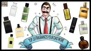 Top 20 Fragrances, Colognes Your Dad Wore | Top 20 Classic Men's Colognes & Fragrances