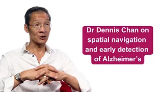 Dr Dennis Chan on spatial navigation and early detection of Alzheimer's | World Alzheimer's Month