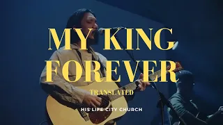 My King Forever (translated) + Great are you Lord (translated) | His Life City Church