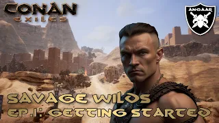 Conan Exiles | Savage Wilds | Ep.1: Getting Started