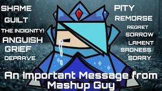 An Important Message from Mashup Guy