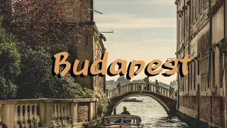 Budapest: A Taste of Europe