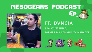 MesoGears Podcast Ep. 1 - Our Introduction (ft. DVNCIA, aka KThxBaiNao)