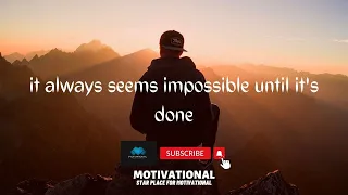 It Always Seems Impossible Until It's Done