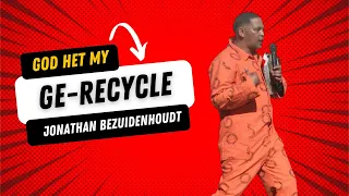 God het my "ge-recycle" - Jonathan Bezuidenhoudt