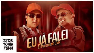 DJ Rafinha & MC Levin - Eu Já Falei