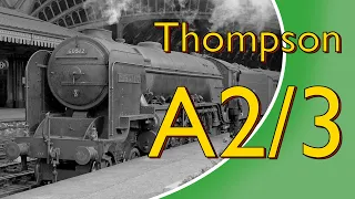 Those Great Locomotives - Thompson A2/3