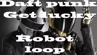 Daft Punk Get Lucky Robot Loop 11 Minutes