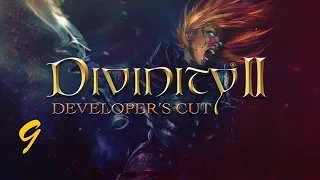 Divinity II Developer's Cut " Серия 9 "