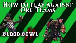 Blood Bowl 2 Coaching Tips - How to Play Against Orc Teams