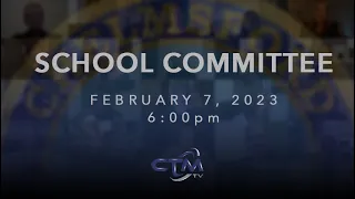School Committee: February 7, 2023