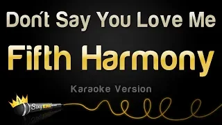 Fifth Harmony - Don't Say You Love Me (Karaoke Version)